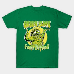 Green Slime From Beyond! T-Shirt